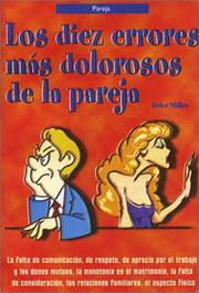 Cover of: Los 10 Errores Más Dolorosos de la Pareja ( The 10 Most Painful Mistakes of couples ) by Peter Miller, Peter Miller