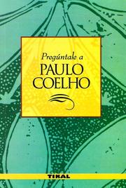 Cover of: Preguntale A Paulo Coelho / Ask Pablo Coelho (Preguntale A--)