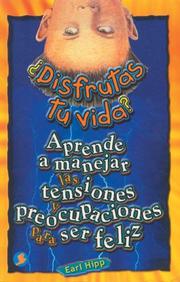 Cover of: Disfrutas tu vida? Aprende a manejar las tensiones y preocupaciones para ser feliz