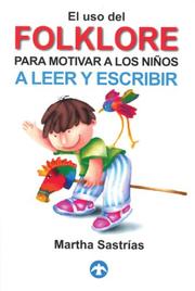 Cover of: El Uso Del Folklore Motivar Ninos A Leer Escribir