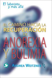 Cover of: El camino a la recuperacion de anorexia y bulimia: El laberinto y mas alla
