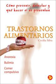 Trastornos alimentarios: Como prevenir, detectar y que hacer si se presentan by Cecilia Silva