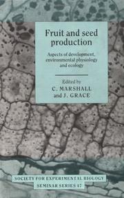 Cover of: Fruit and seed production: aspects of development, environmental physiology, and ecology