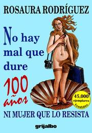 Cover of: No hay mal que dure 100 años ni mujer que lo resista