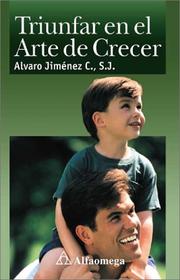 Cover of Triunfar en el arte de crecer by C., S.J., Alvaro Jimenez