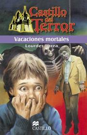 Cover of: Vacaciones mortales (Castillo Del Terror / Terror Castle)