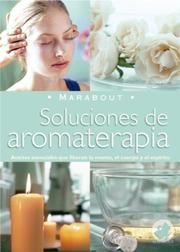 Cover of: Soluciones de Aromaterapia (Marabout)