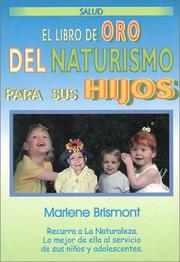 Cover of: El Libro de Oro del Naturismo para sus Hijos by Marlene Brismont