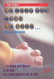 Cover of: La Mano que Mece la Cuna,Mueve al Mundo (The hand that rocks the cradle ..) by Ella Gedovius