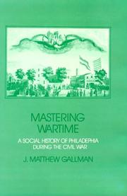 Cover of: Mastering wartime | J. Matthew Gallman