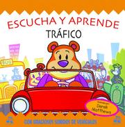 Cover of: Escucha y aprende: Trafico: Snappy Sounds Vroom!, Spanish-Language Edition (Escucha y aprende)