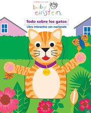 Cover of: Baby Einstein: Todo sobre los gatos: Baby Einstein: All About Cats, Spanish-Language Edition (Baby Einstein)