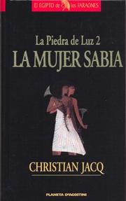 Cover of: Mujer Sabia, La - La Piedra de La Luz 2 by Christian Jacq, Christian Jacq