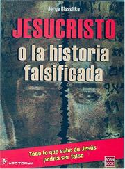 Cover of: Jesucristo o la Historia Falsificada / Jesus Christ or the Falsified Story