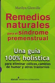 Cover of: Remedios naturales para el síndrome premenstrual (Natural Solutions to PMS) by Marilyn Glenville
