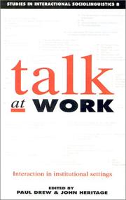 Cover of: Talk at work by edited by Paul Drew and John Heritage.