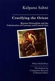 Cover of: Crucifying the Orient (Institute for Comparative Research in Human Culture) by Kalpana Sahni
