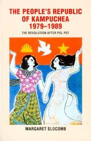 Cover of: People's Republic Of Kampuchea, 1979-1989 by Margaret Slocomb