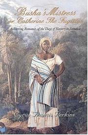 Cover of: Busha's Mistress or Catherine the Fugitive: A stirring Romance of the Days of Slavery