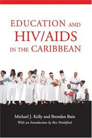 Cover of: Education and HIV/AIDS in the Caribbean by Michael J. Kelly, Brendan Bain