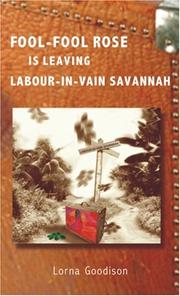 Fool-Fool Rose is Leaving Labour-in-Vain Savannah by Lorna Goodison