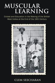 Cover of: Muscular Learning: Cricket and Education in the Making of the British West Indies at the End of the 19th Century