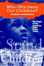 Cover of: Who Will Save Our Children? The Plight of the Jamaican Child in the Nineties