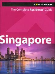 Cover of: Singapore Explorer: The Complete Residents' Guide ( Living & Working for Expats)