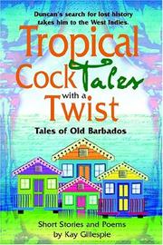 Cover of: TROPICAL COCKTALES with a TWIST Tales of Old Barbados | Kay Gillespie
