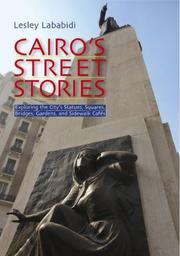 Cover of: Cairo's Street Stories: Exploring the City's Statues, Squares, Bridges, Garden, and Sidewalk Cafes