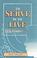 Cover of: To Serve Is to Live