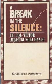 Cover of: A Break in the Silence by F. Adetowun Ogunsheye