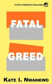 Cover of: Fatal Greed by Kate I Nwankwo