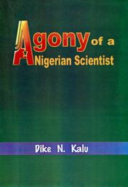 Agony of a Nigerian scientist by Dike N. Kalu