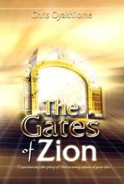 Cover of: The Gates of Zion: Experiencing the Glory of God in Every Phase of Your Life!