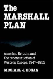 Cover of: The Marshall Plan: America, Britain and the Reconstruction of Western Europe, 19471952 (Studies in Economic History and Policy: USA in the Twentieth Century) by Michael J. Hogan
