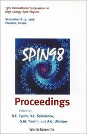 Cover of: Spin 98: Proceedings of the 13th International Symposium on High Energy Spin Physics, Septerber 8-12, 1998, Protvino, Russia