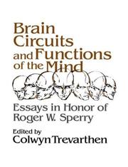 Cover of: Brain circuits and functions of the mind: essays in honor of Roger W. Sperry