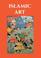 Cover of: Islamic Art (Oriental Art Collected Articles series)