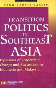 Cover of: Transition Politics in Southeast Asia: Dynamics of Leadership Change And Succession in Indonesia And Malaysia (Politics & International Relations)