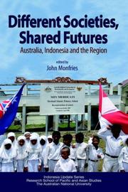 Cover of: Different Societies, Shared Futures: Australia, Indonesia and the Region