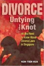 Cover of: Divorce: Untying the Knot--All You Need to Know About Divorce Laws in Singapore