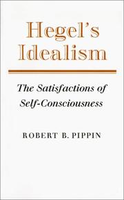 Cover of: Hegel's idealism: the satisfactions of self-consciousness