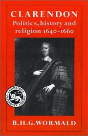 Clarendon--politics, history, and religion, 1640-1660 by B. H. G. Wormald