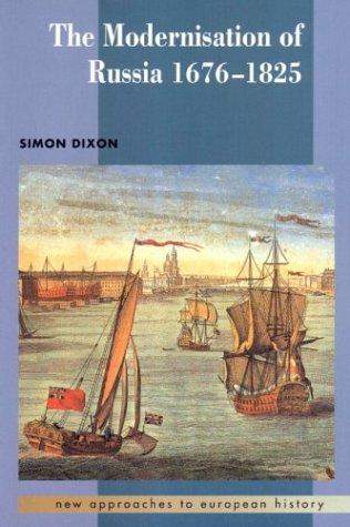 The modernisation of Russia, 1676-1825 by Dixon, Simon