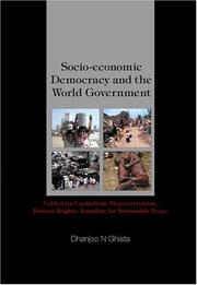 Cover of: Socio-Economic Democracy and the World Government: Collective Capitalism, Depovertization, Human Rights, Template for Sustainable Peace