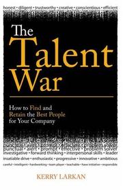 Cover of: The Talent War: How to Find and Retain the Best People for Your Company