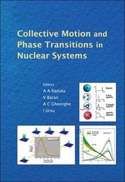 Cover of: Collective Motion and Phase Transitions in Nuclear Systems: Proceedings of the Predeal International Summer School Innuclear Physics, Predeal, Romania, 28 August-9 September 2006