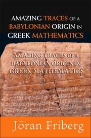 Cover of: Amazing Traces of a Babylonian Origin in Greek Mathematics by Joran Friberg