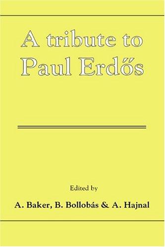 A Tribute to Paul Erdős by edited by A. Baker, B. Bollobás, A. Hajnal.